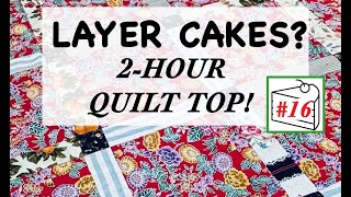 🍰 LAYER CAKE 16 QUILT PATTERN TUTORIAL 🍰  | Fast & Easy 2-HOUR | Beginner Friendly