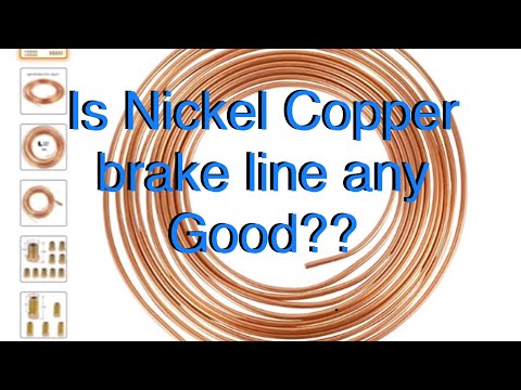 Nickel Copper Brake Lines- Are they worth using?
