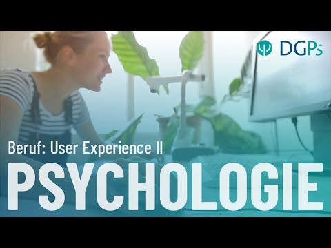 Berufe in der Psychologie: User Experience (Langversion)