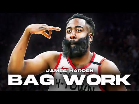 Bag Work: James Harden
