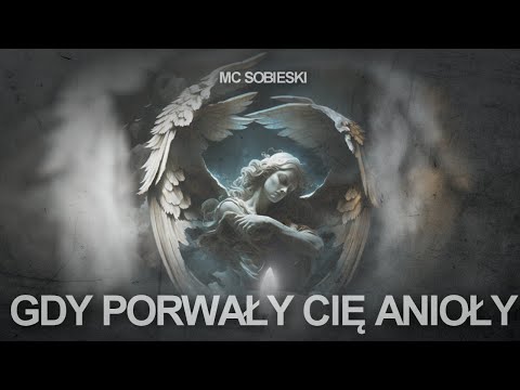 MC Sobieski - Gdy porwały Cię anioły 2023