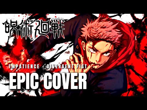 Jujutsu Kaisen OST IMPATIENCE (DIVERGENT FIST) Epic Rock Cover