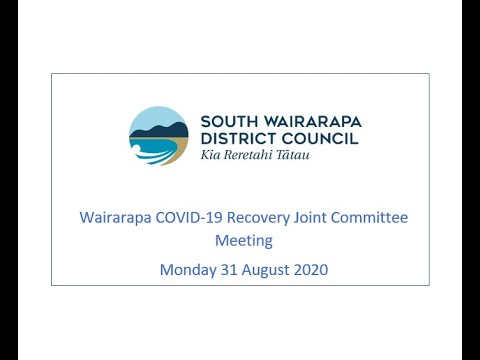 Wairarapa COVID-19 Recovery Joint Committee Meeting 31 August 2020