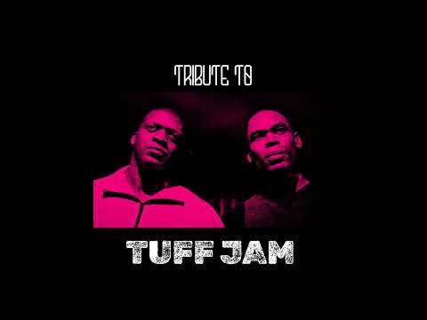 Tribute to TUFF JAM