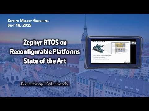 Zephyr RTOS on Reconfigurable Platforms – State of the Art // Zephyr Meetup Garching, Sept. 18, 2025