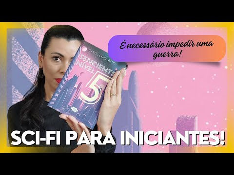 RESENHA SENCIENTE NIVEL 5 |CAROL CHIOVATTO|DICA DE SCI-FI PARA INICIANTES | SCI-FI INCRÍVEL!