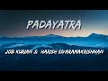 Job Kurian Harish Sivaramakrishnan Padayatra Lyrics