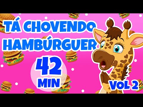 Tá Chovendo Hamburger vol 2 - Giramille 42 min | Desenho Animado Musical