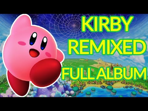 Kirby Remixed FULL ALBUM "KirbEP"