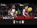 HIGHLIGHTS | Fulham 1-2 Aston Villa | Narrowly Beaten In Battling Display