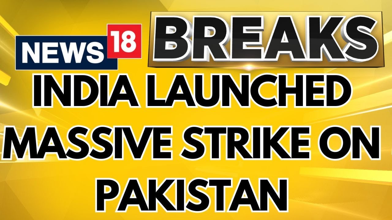 India Pakistan War | India Unleashes Massive Strike On Pakistan's Air Bases : Sources | News18
