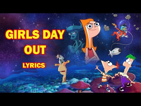 Girls Day Out (LYRICS) (From "Phineas and Ferb The Movie: Candace Against the Universe")