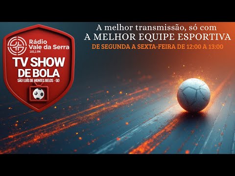 TV Show de Bola -  SLM Belos-Go. e Rádio Vale da Serra 103,1 Fm   Quinta-Feira 04/12/2025