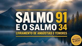 Salmo 91 e Salmo 34 — Livramento de Angústias e Temores