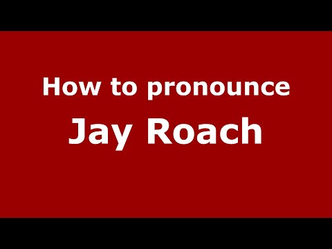How to pronounce Jay Roach