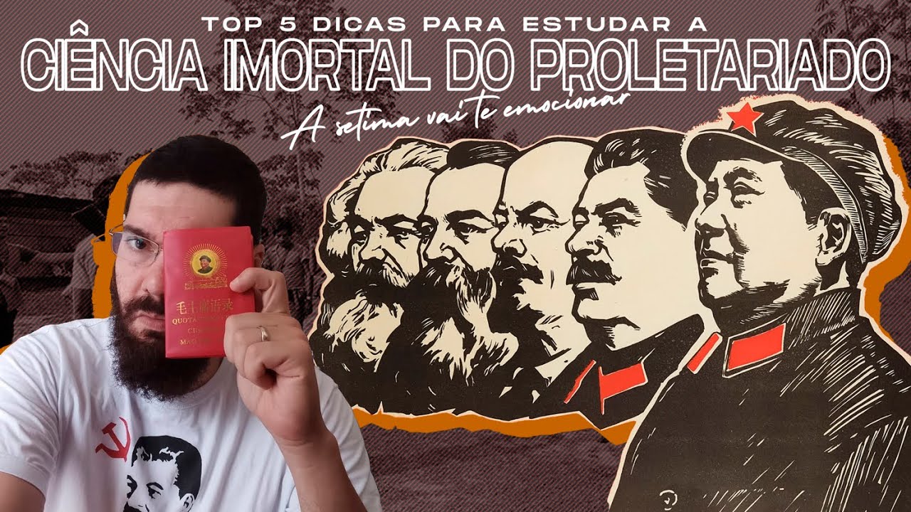 5 Dicas para Estudar a Ciência Imortal do Proletariado (a 7 vai te emocionar) - Marxismo e Comunismo