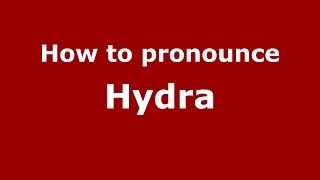 How to pronounce Hydra