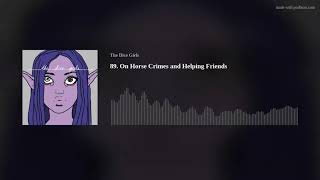 89. On Horse Crimes and Helping Friends