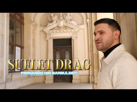 Fernando din Barbulesti - Suflet drag | Clip Oficial 2023