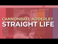 Cannonball Adderley - Straight Life (Official Audio)