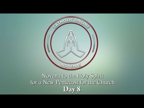 Click to Watch the Day 8 - Novena to the Holy Spirit for a New Pentecost for the Church video Click to Watch the Day 8 - Novena to the Holy Spirit for a New Pentecost for the Church video