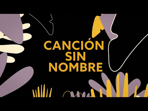 Canción Sin Nombre video