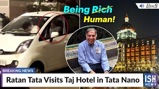 Ratan Tata Visits Taj Hotel in Tata Nano