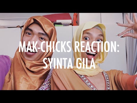 Mak-Chicks Reaction: Syinta Gila (OFFICIAL MV)