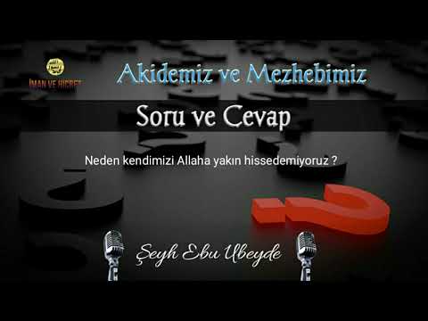 130 - Neden Kendimizi Allaha Yakın Hissedemiyoruz ? Ebu Ubeyde Hoca