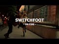 Switchfoot - On fire lyrics + subtitulos [ Ingles - español ]