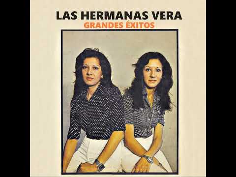 LAS HERMANAS VERA - Grandes éxitos