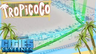 Cities Skylines Tropicoco #8 - Getting Connected