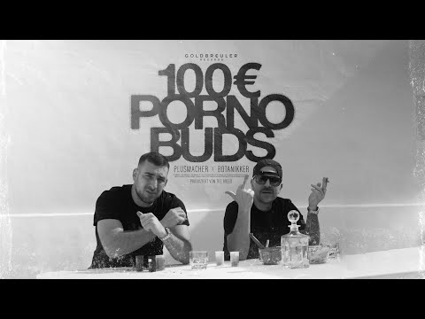 PLUSMACHER & BOTANiKKER - 100€ PORNO BUDS ► Prod. The BREED (Official Video)