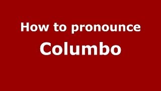 How to pronounce Columbo