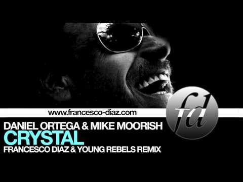Daniel Ortega & Mike Moorish - Crystal (Francesco Diaz & Young Rebels Mix)