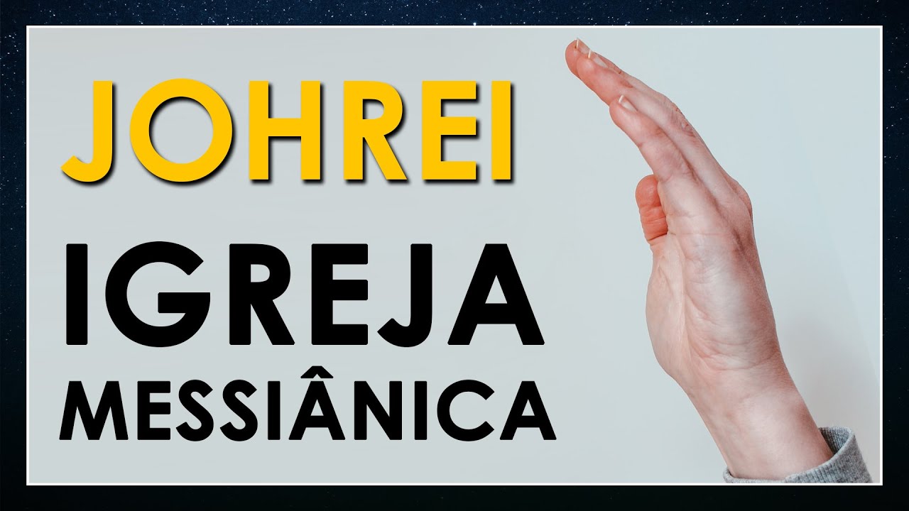 A Igreja MESSIÂNICA e como funciona o JOHREI