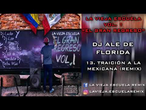 DJ ALE DE FLORIDA - TRAICIÓN A LA MEXICANA  (REMIX)