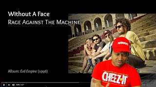 RAGE AGAINST THE MACHINE - WITHOUT A FACE * he reacts*