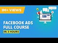 Facebook Ads Course In 3 Hours Facebook Ads Tutorial Facebook Marketing Course Simplilearn