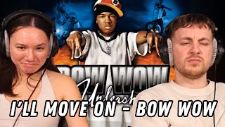 I'll Move On  - Bow Wow REACTION