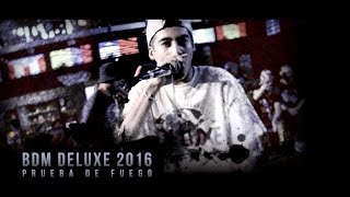 BDM Deluxe 2016 / Prueba de Fuego - Dominic, FD, Drose & Dref Quila.