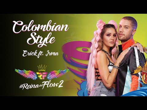 Colombian Style - (Erick) La Reina del Flow 2 ♪ Canción oficial - Letra | Caracol TV