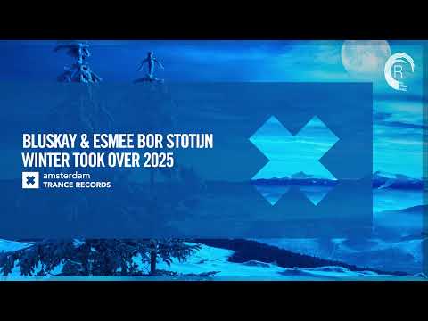 Bluskay & Esmee Bor Stotijn - Winter Took Over 2025 [Amsterdam Trance] Extended