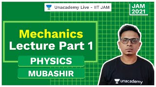 IIT JAM Physics | Mechanics Lecture Part 1 | Mohd Mubashir | Unacademy Live