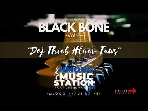 Black Bone - Dej Thiab Hluav Taws