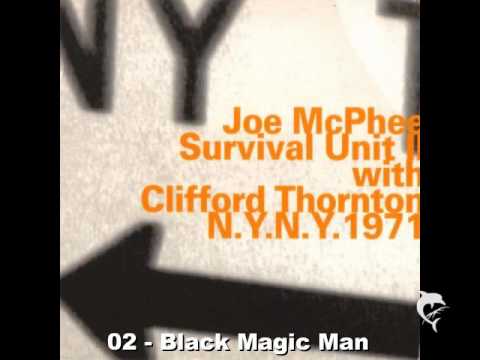 Joe McPhee & Survival Unit II - Black Magic Man