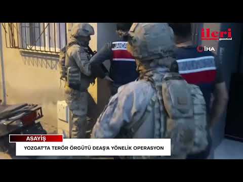 Operation against ISIS terrorist organization in Yozgat | İleri Newspaper