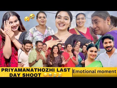 PRIYAMANA THOZHI LAST DAY SHOOT 😭| CLIMAX | UNEXPECTED MOMENTS 😞😢😭| THANKUE ALL FOR THE LOVE ❤️|