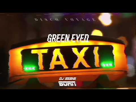 DiscoVoyage feat. DJ Sasha Born - Green Eyed Taxi (DJ Sasha Born Version)