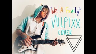 &quot;We A Family&quot; The Flaming Lips - VLPXX Cover